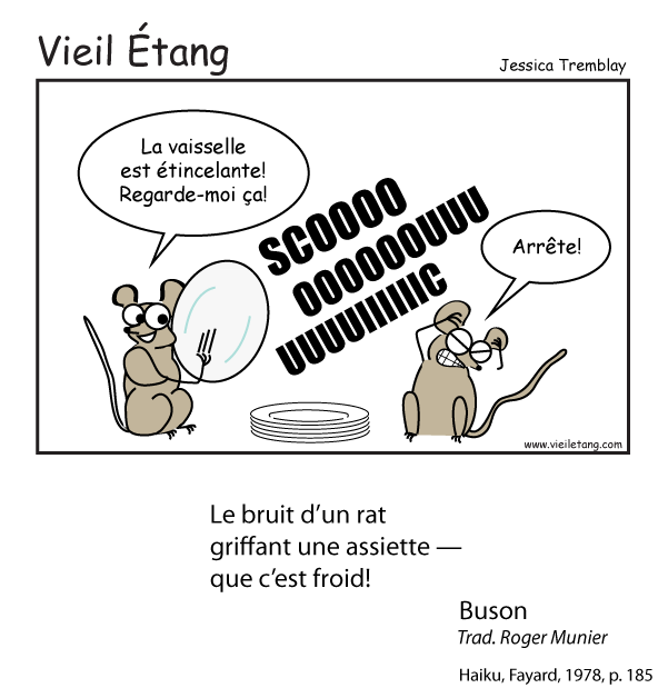 "Le bruit d'un rat / griffant une assiette - / que c'est froid!" (haiku de Buson illustre par Vieil Etang)